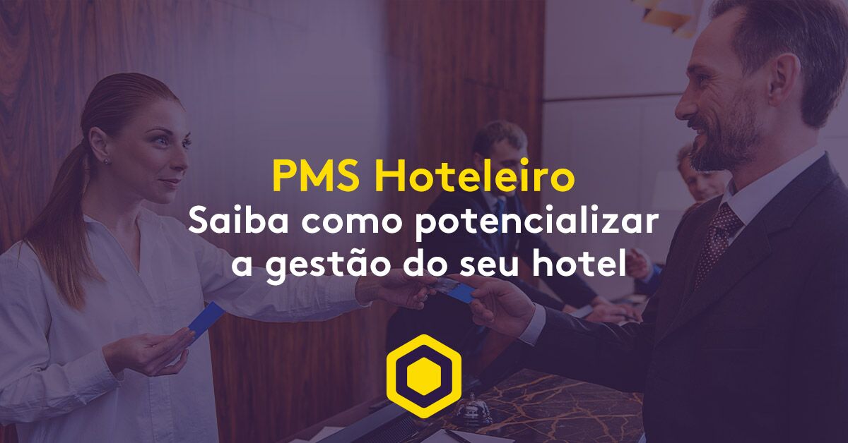 PMS Hoteleiro: Guia definitivo para potencializar sua gestão