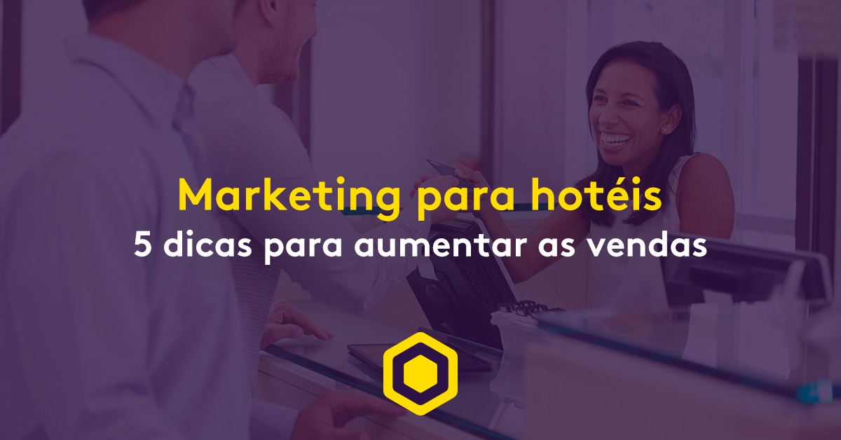 <b>Marketing para hotéis:</b> 5 estratégias que você pode adotar para melhorar suas vendas